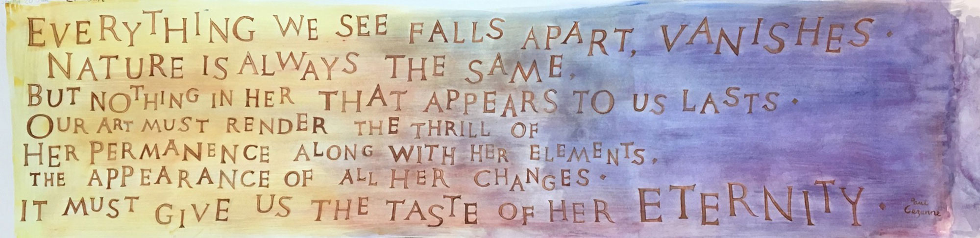 Cezanne Quote (extract from Scroll) Cezanne Quote (extract from Scroll)